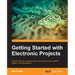 Getting Started with Electronic Projects