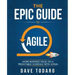 The Epic Guide to Agile: More Business Value on a Predictable Schedule with Scrum