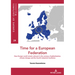 Time for a European federation: How Europe could remain relevant in the century of globalization, climate change and the fourth industrial revolution