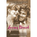 Loving David: A man's epic love and his courage facing death