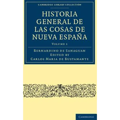 Historia General de las Cosas de Nueva España - Volume 1