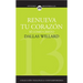 Renueva Tu Corazon: Se Como Cristo = Renovation of the Heart = Renovation of the Heart