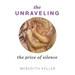 The Unraveling: The Price of Silence