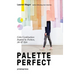 Color Collective's Palette Perfect: Color Combinations Inspired by Fashion, Art and Style