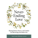 Never-Ending Love: Sharing Stories, Prayers, and Comfort for Pregnancy and Infant Loss
