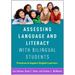 Assessing Language and Literacy with Bilingual Students: Practices to Support English Learners