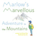 Marlow's Marvellous Adventure to the Mountains