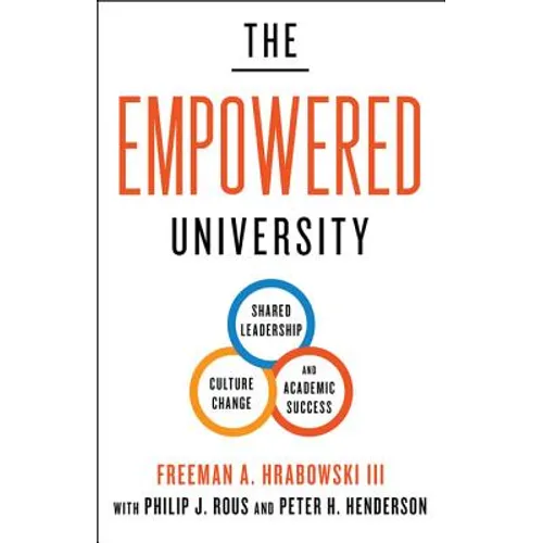 The Empowered University: Shared Leadership, Culture Change, and Academic Success