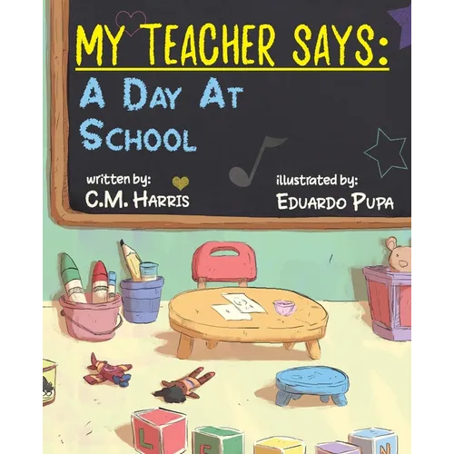 My Teacher Says: A Day At School