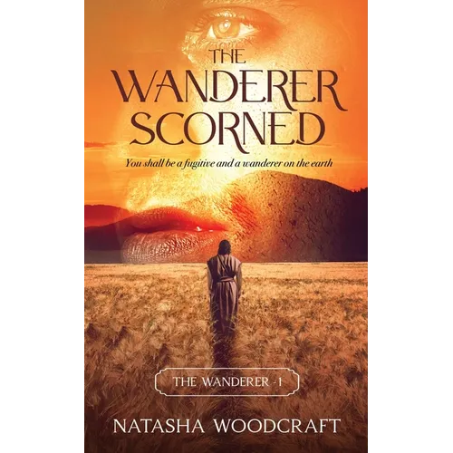 The Wanderer Scorned: The Ancient story of Cain and Abel reimagined