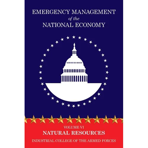 Emergency Management of the National Economy: Volume VI: Natural Resources