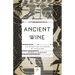Ancient Wine: The Search for the Origins of Viniculture