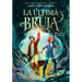 La Venganza de Las Meigas / The Revenge of the Witches (the Last Witch Book 2)