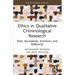 Ethics in Qualitative Criminological Research: Risks, Boundaries, Emotions, and Reflexivity
