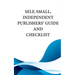 Self, Small, Independent Publishers' Guide and Checklist