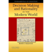 Decision Making and Rationality in the Modern World
