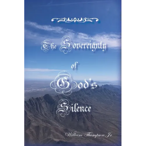 The Sovereignty of God's Silence