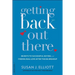 Getting Back Out There: Secrets to Successful Dating and Finding Real Love After the Big Breakup