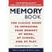 The Memory Book: The Classic Guide to Improving Your Memory at Work, at School, and at Play