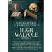 The Collected Supernatural and Weird Fiction of Hugh Walpole-Volume 1: One Novel 'The Old Ladies' and Fifteen Short Stories of the Strange and Unusual