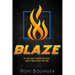 Blaze: If You Can't Stand the Heat, Don't Walk into the Fire