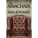 The Armchair Millionaire: Building Wealth With Real Estate Investments