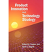 Product Innovation and Technology Strategy