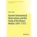 Ancient Astronomical Observations and the Study of the Moon's Motion (1691-1757)