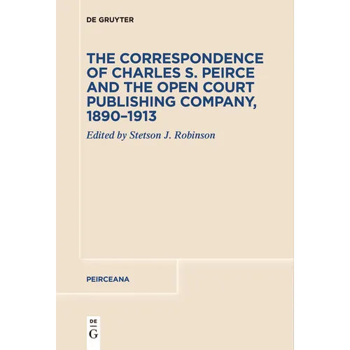 The Correspondence of Charles S. Peirce and the Open Court Publishing Company, 1890-1913