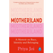 Motherland: A Memoir on Race, Identity and Belonging