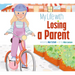 My Life with Losing a Parent