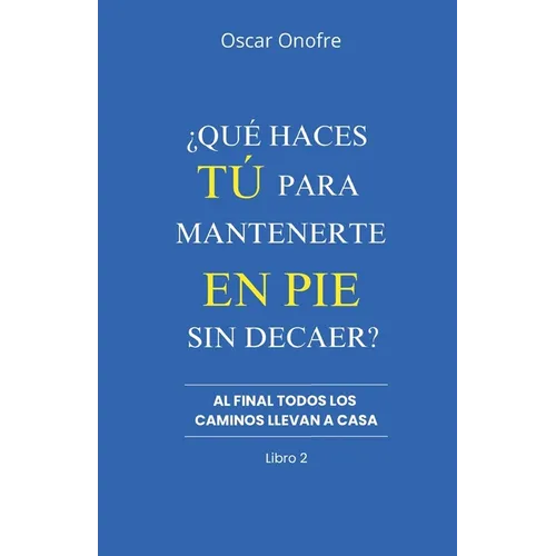 ¿Qué haces tú para mantenerte en pie sin decaer?