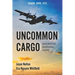 Uncommon Cargo: Sacrifice. Survival. Hope.