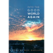 Into the Good World Again: Poems