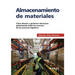 Almacenamiento de materiales: Cómo diseñar y gestionar almacenes optimizando todos los recursos de los procesos logísticos
