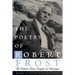 The Poetry of Robert Frost: The Collected Poems, Complete and Unabridged
