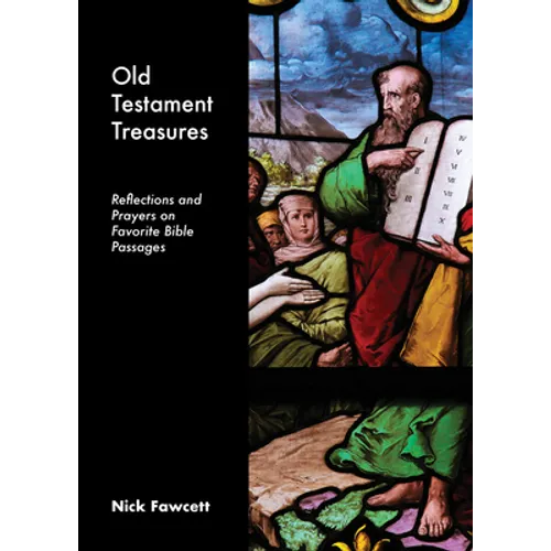 Old Testament Treasures: Reflections and Prayers on Favorite Bible Passages
