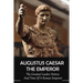 Augustus Caesar The Emperor: The Greatest Leader, History And Time Of A Roman Emperor: Roman Emperors