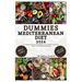 Dummies Mediterranean Diet: A complete step-by-step guide to easy, healthy, stress-free recipes with a 30-day meal plan