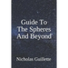 Guide To The Spheres And Beyond