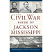 The Civil War Siege of Jackson, Mississippi