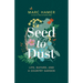 Seed to Dust: Life, Nature, and a Country Garden