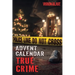 The True Crime Advent Calendar Book: Thrills and Adrenaline during the Christmas Season - True Crime Stories: Serial Killers, unsolved Cases and more