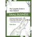 The Complete Guide to New Zealand Small Business: Everything you need to know about buying, running, selling or growing a small business in New Zealan