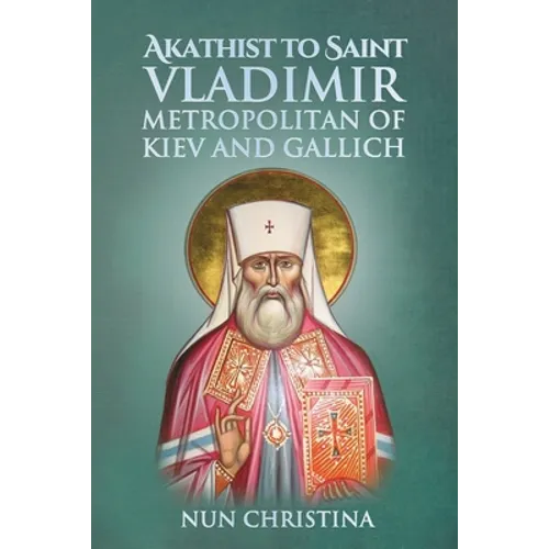 Akathist to Saint Vladimir Metropolitan of Kiev and Gallich