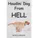 Houdini Dog From Hell
