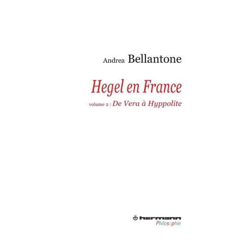 Hegel en France, Volume 2: De Vera à Hyppolite