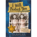 I Will Protect You: A True Story of Twins Who Survived Auschwitz
