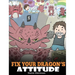 Fix Your Dragon's Attitude: Help Your Dragon To Adjust His Attitude. A Cute Children Story To Teach Kids About Bad Attitude and Negative Behaviors