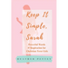 Keep It Simple, Sarah: Powerful Words & Inspiration for Christian Teen Girls